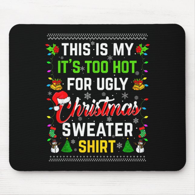 This Is My It's Too Hot For Ugly Christmas Sweater Mouse Pad (Front)