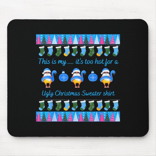 This Is My It's Too Hot For Ugly Christmas Sweater Mouse Pad (Front)