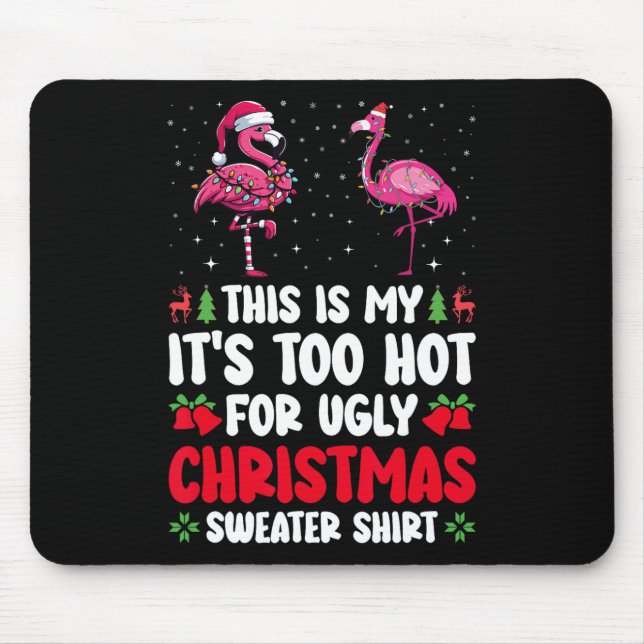 This Is My It's Too Hot For Ugly Christmas Sweater Mouse Pad (Front)