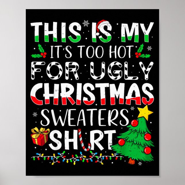 This Is My It's Too Hot For Ugly Christmas Sweater Poster (Front)