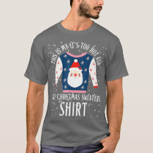 This Is My Its Too Hot For Ugly Christmas Sweaters