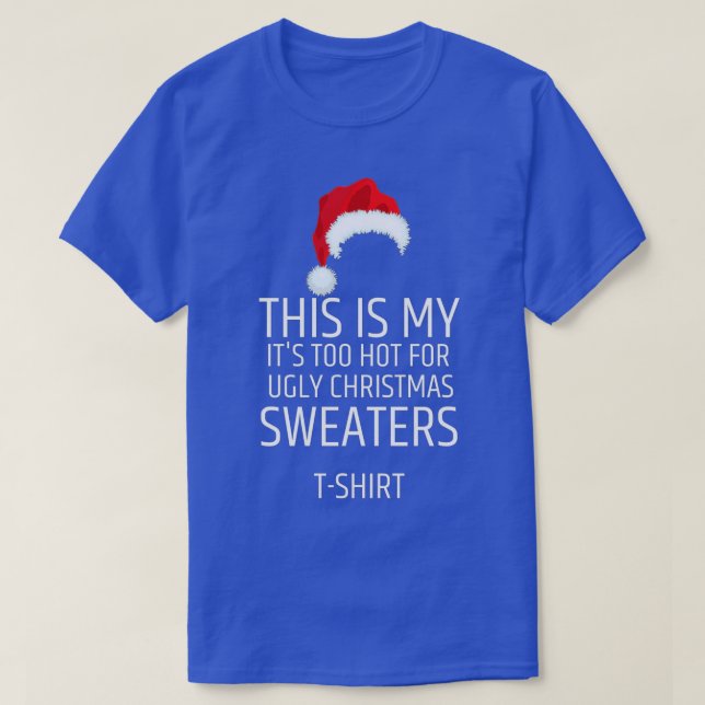 This is My its Too Hot For Ugly Christmas sweaters (Design Front)