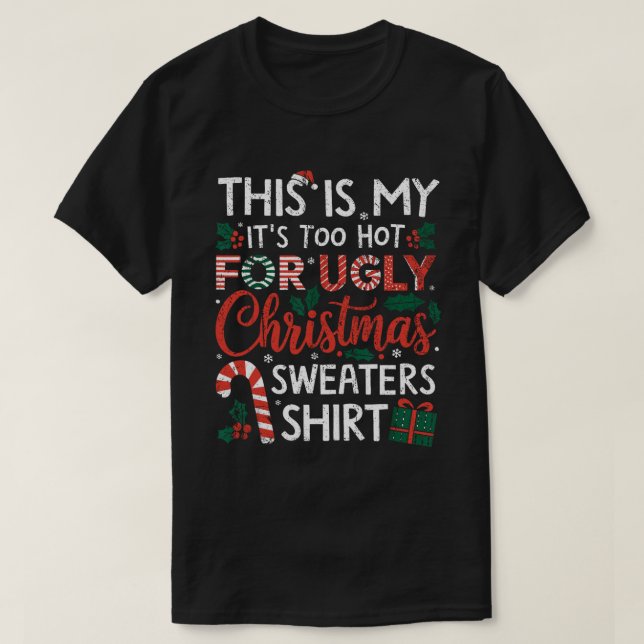 This Is My Its Too Hot For Ugly Christmas Sweaters (Design Front)