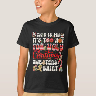This Is My Its Too Hot For Ugly Christmas Sweaters