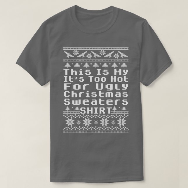 This Is My Its Too Hot For Ugly Christmas Sweaters (Design Front)