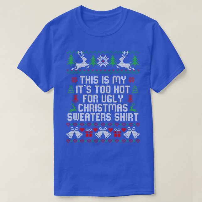 This Is My Its Too Hot For Ugly Christmas Sweaters (Design Front)