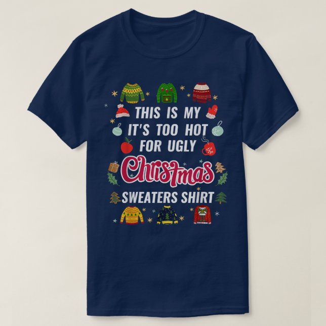 This Is My Its Too Hot For Ugly Christmas Sweaters (Design Front)