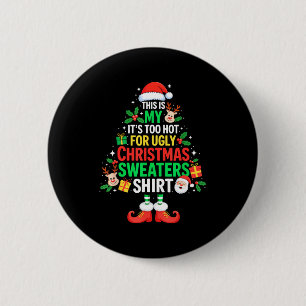 This Is My Its Too Hot For Ugly Christmas Sweaters 2 Inch Round Button