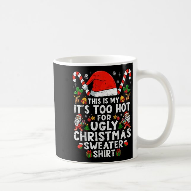This Is My Its Too Hot For Ugly Christmas Sweaters Coffee Mug (Right)