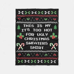 This Is My Its Too Hot For Ugly Christmas Sweaters Fleece Blanket