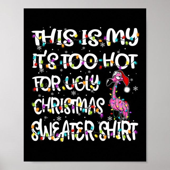 This Is My It's Too Hot For Ugly Flamingo Christma Poster (Front)