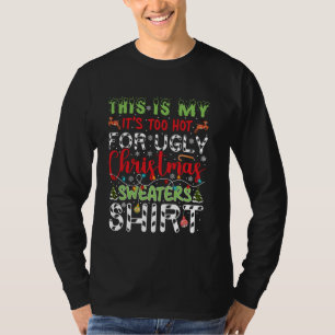 This Is My It's Too Hot Ugly Christmas Funny Novel T-Shirt