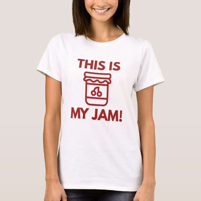 This Is My Jam! T-Shirt (Front)