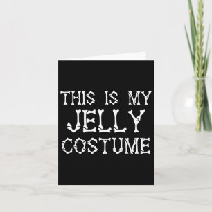 This Is My Jelly Costume Funny Halloween Costume Card