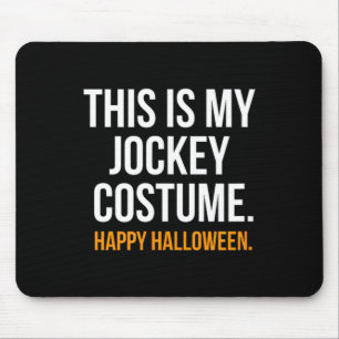 This Is My Jockey Costume Funny Halloween Mouse Pad
