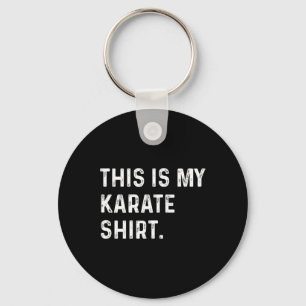 This Is My Karate Shirt - Martial Arts Fight Keychain