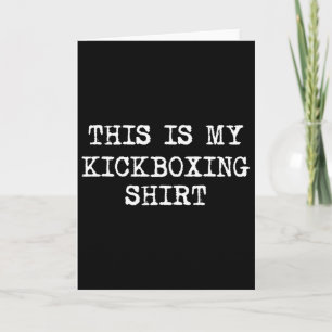 This Is My Kickboxing Shirt Funny Kick Boxing Kick Card