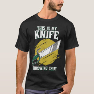 This Is My Knife Throwing   Blade Knife Throwing T-Shirt