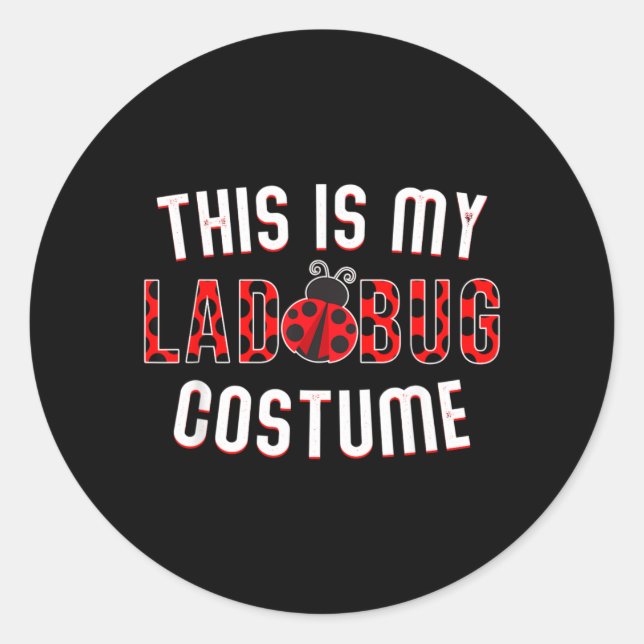 This Is My Ladybug Costume Ladybug Halloween Funny Classic Round Sticker (Front)