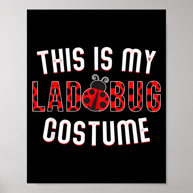 This Is My Ladybug Costume Ladybug Halloween Funny Poster (Front)