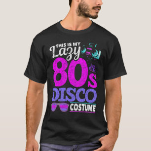 This Is My Lazy 80s Disco Costume Party Music  Eig T-Shirt