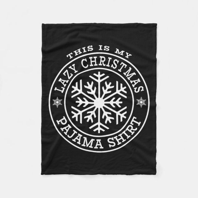 This Is My Lazy Christmas Pajama Shirt December Sn Fleece Blanket (Front)