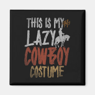 This Is My Lazy Cowboy Costume Party Funny Western Magnet