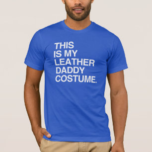 THIS IS MY LEATHER DADDY COSTUME T-Shirt
