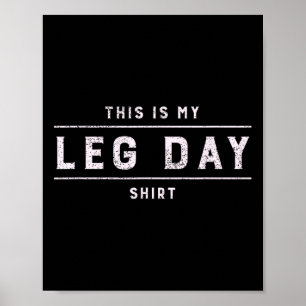 This Is My Leg Day Shirt Men Funny Gym Bodybuildin Poster