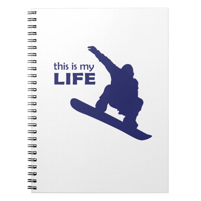 This Is My Life (Snowboarding) Notebook (Front)