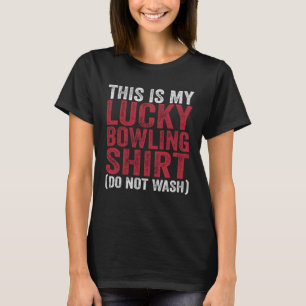 This Is My Lucky Bowling  Do Not Wash T-Shirt