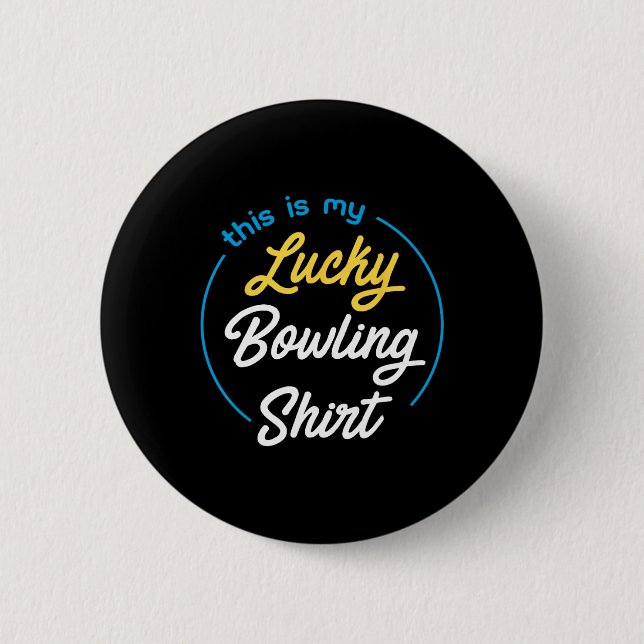 This Is My Lucky Bowling Shirt Bowling Funny Bowle 2 Inch Round Button (Front)