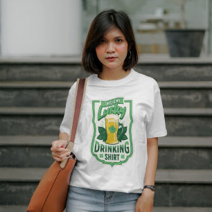 This is my lucky drinking shirt St. Patrick’s Day