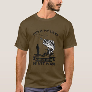 this is my lucky fishing shirt do not wash Funny f