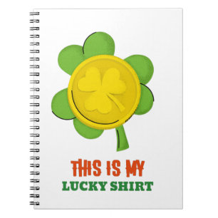 This Is My Lucky Shirt Notebook