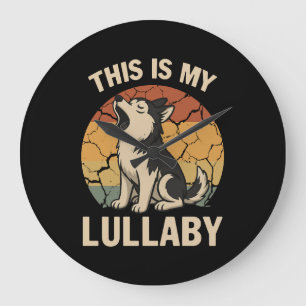 This Is My Lullaby- Husky Large Clock