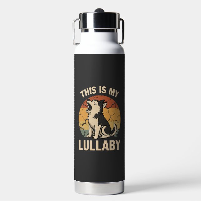 This Is My Lullaby- Husky Water Bottle (Front)