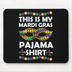 This Is My Mardi Gras Pajama Apparel Mouse Pad