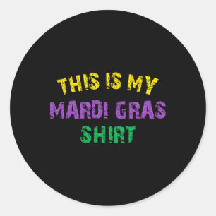 This Is My Mardi Gras Shirt Funny Outfit Men Women Classic Round Sticker