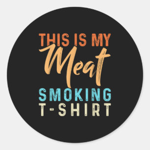 This Is My Meat Smoking Funny Bbq Smoker Barbecue Classic Round Sticker