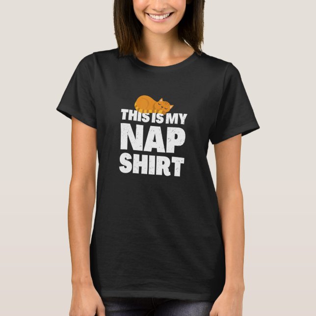 This is my nap with a cat T-Shirt (Front)