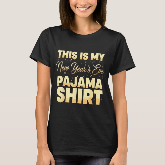 This Is My New Year’s Eve Pajama Shirt, Happy New  T-Shirt (Front)