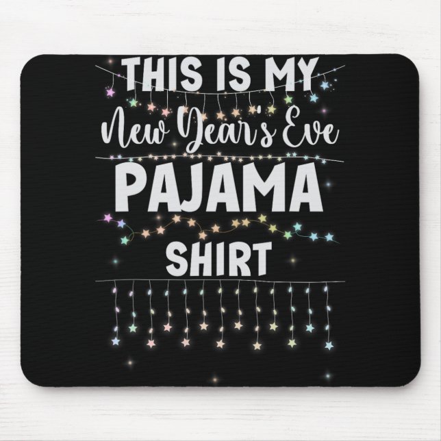 This Is My New Year's Eve Pajama Shirt Lights Men  Mouse Pad (Front)
