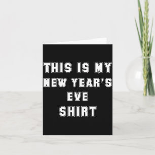 This Is My New Year's Eve Shirt Funny Pajama Tees  Card