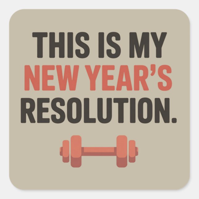 This Is My New Year's Resolution Motivational Gym  Square Sticker (Front)