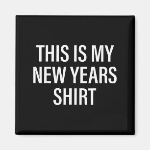This Is My New Years Tee - Funny New Year's Eve Magnet
