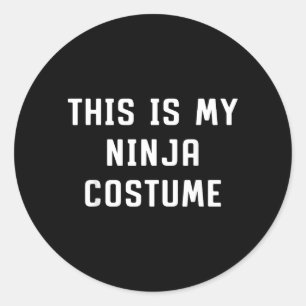 This Is My Ninja Halloween Costume Lazy Easy Classic Round Sticker