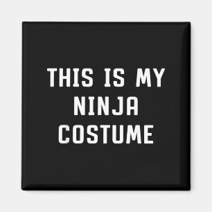 This Is My Ninja Halloween Costume Lazy Easy Magnet