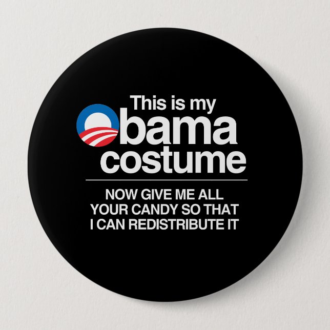 THIS IS MY OBAMA COSTUME NOW GIVE ME YOUR CANDY 4 INCH ROUND BUTTON (Front)