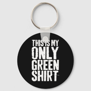 This Is My Only Green Saint Patrick Day Keychain